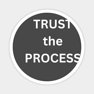 Trust the Process Magnet